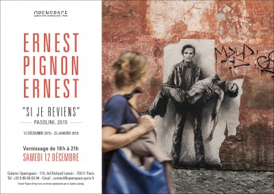 Ernest Pignon-Ernest - Si je reviens - Pasolini 2015 - galerie Openspace 12 dec au 23 janvier 2016